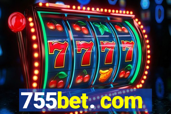 755bet. com